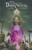 JIM HENSONS THE POWER OF THE DARK CRYSTAL VOL 01 HC [9781608869923]